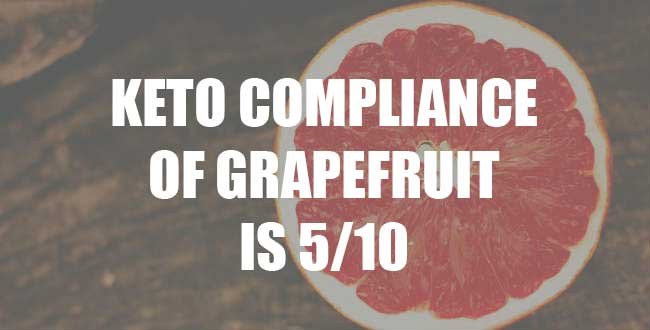 grapefruit on keto, grapefruit on a keto diet, grapefruit on a ketogenic diet